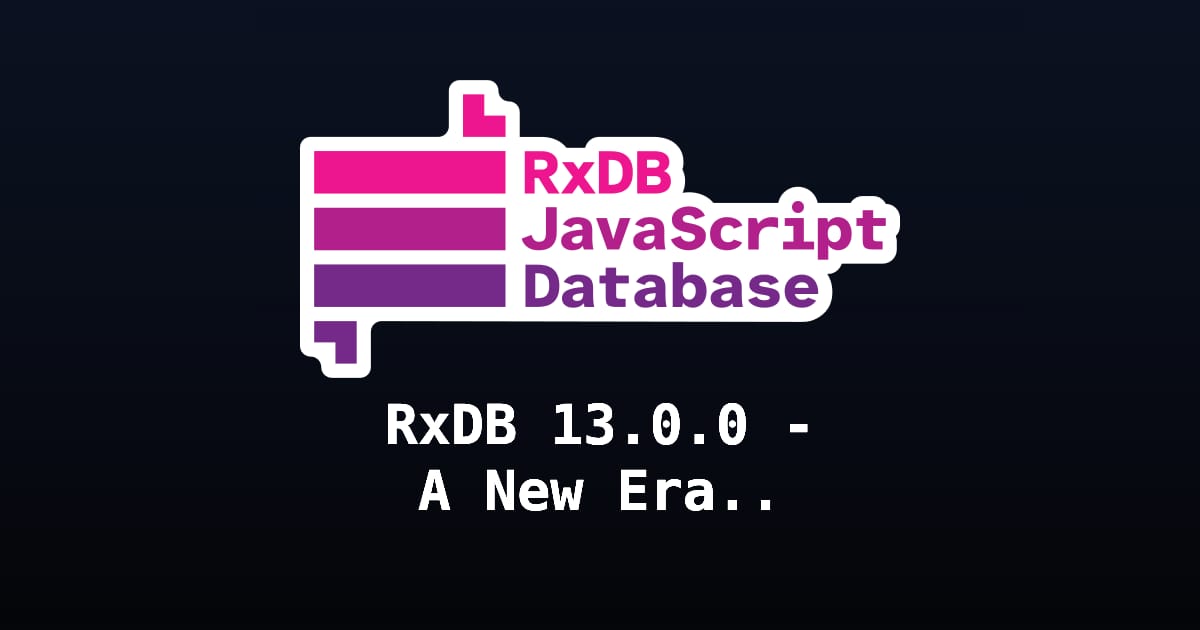 RxDB 13.0.0 - A New Era of Replication | RxDB - JavaScript Database