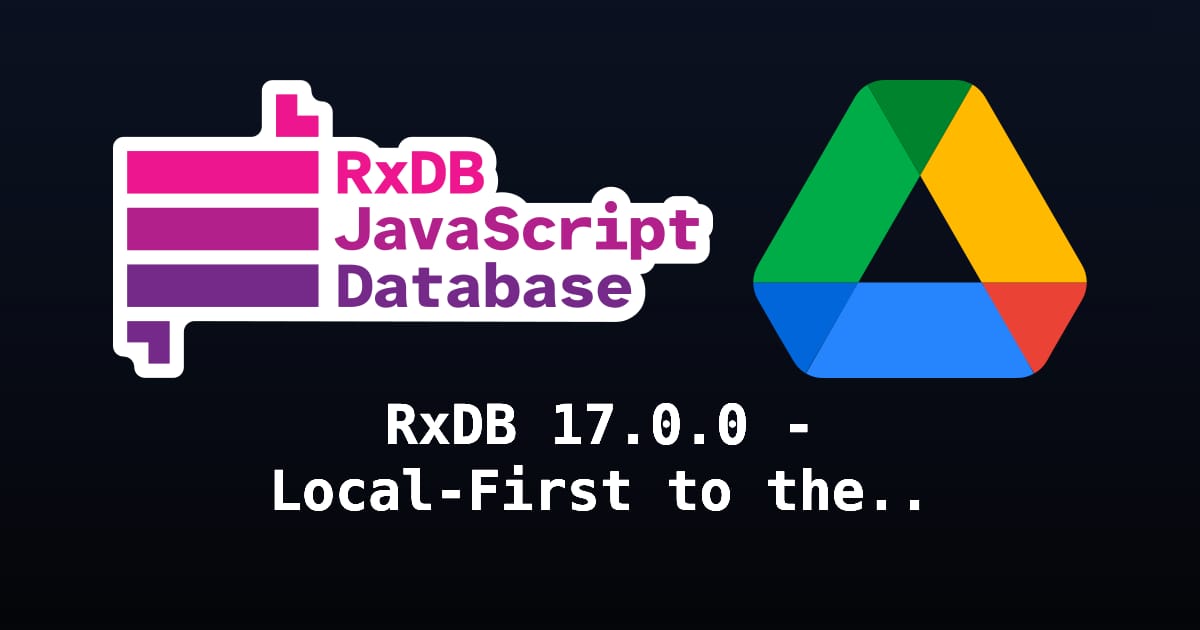 RxDB 17.0.0 - Local-First to the Moon