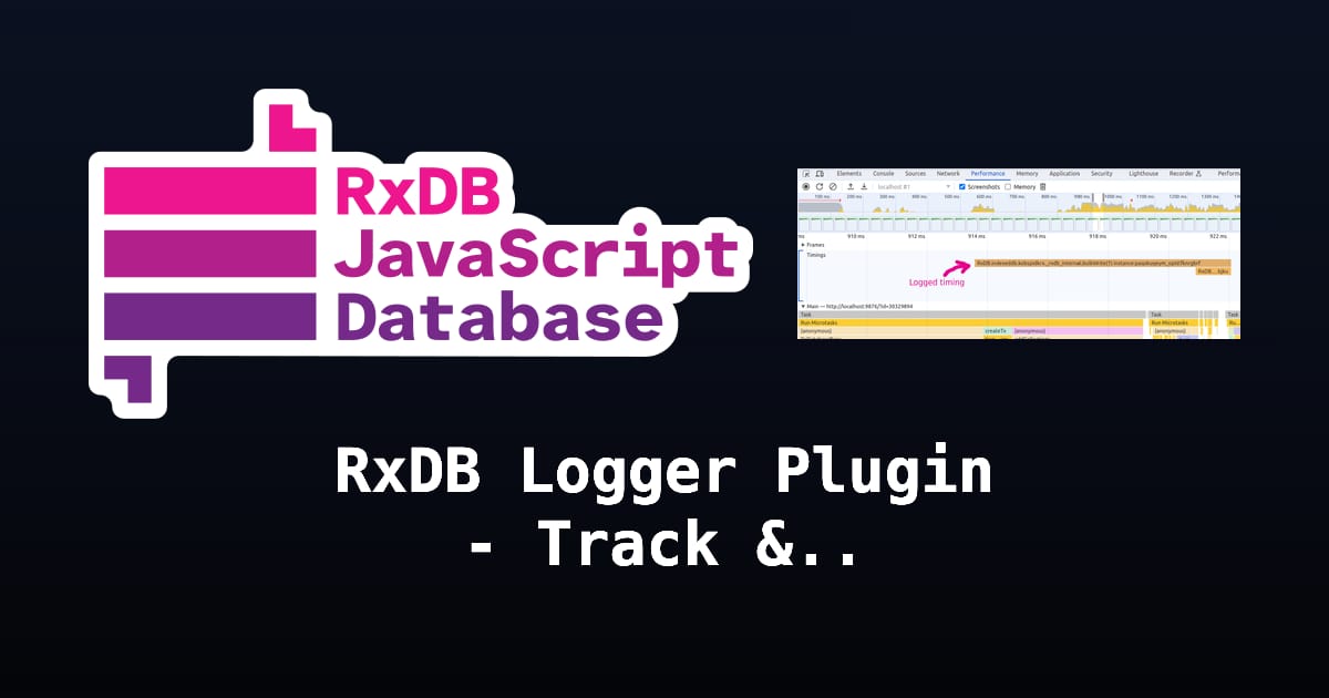 RxDB Logger Plugin - Track & Optimize | RxDB - JavaScript Database